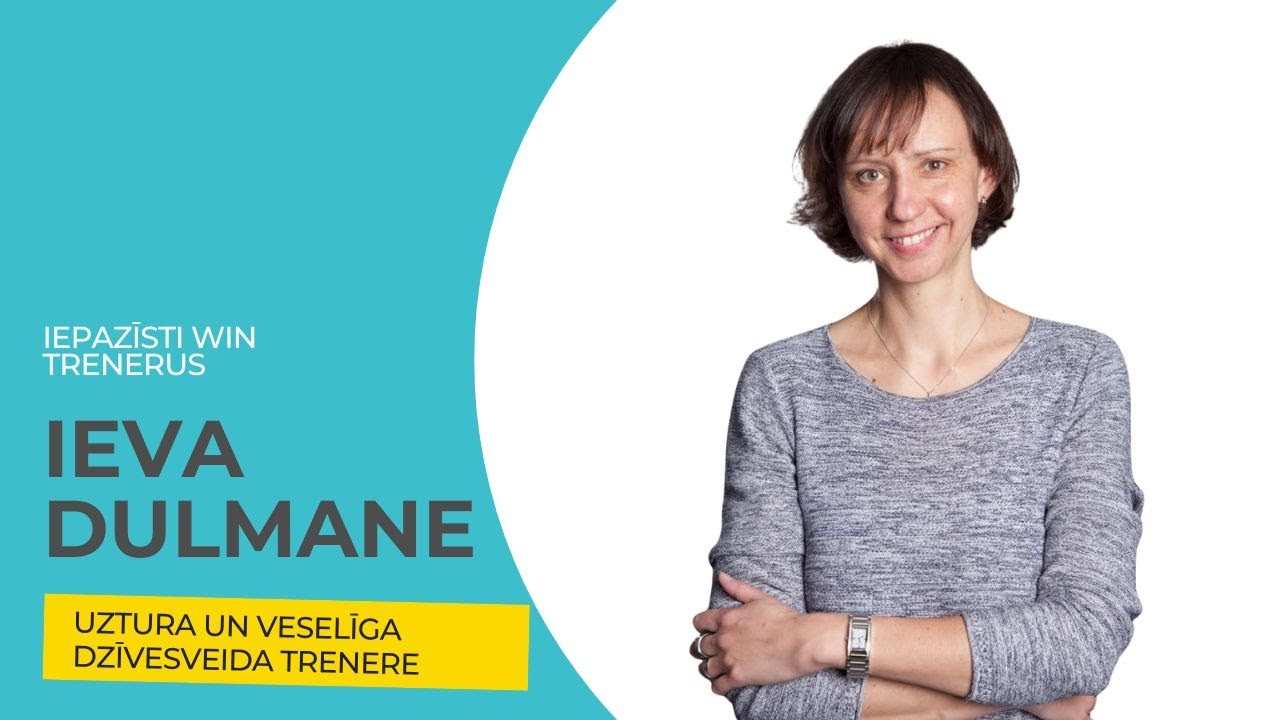Ieva Dulmane, WIN partners uztura un veselīga dzīvesveida trenere